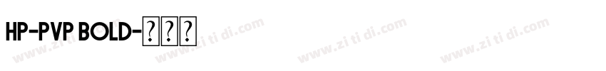 HP-PVP Bold字体转换